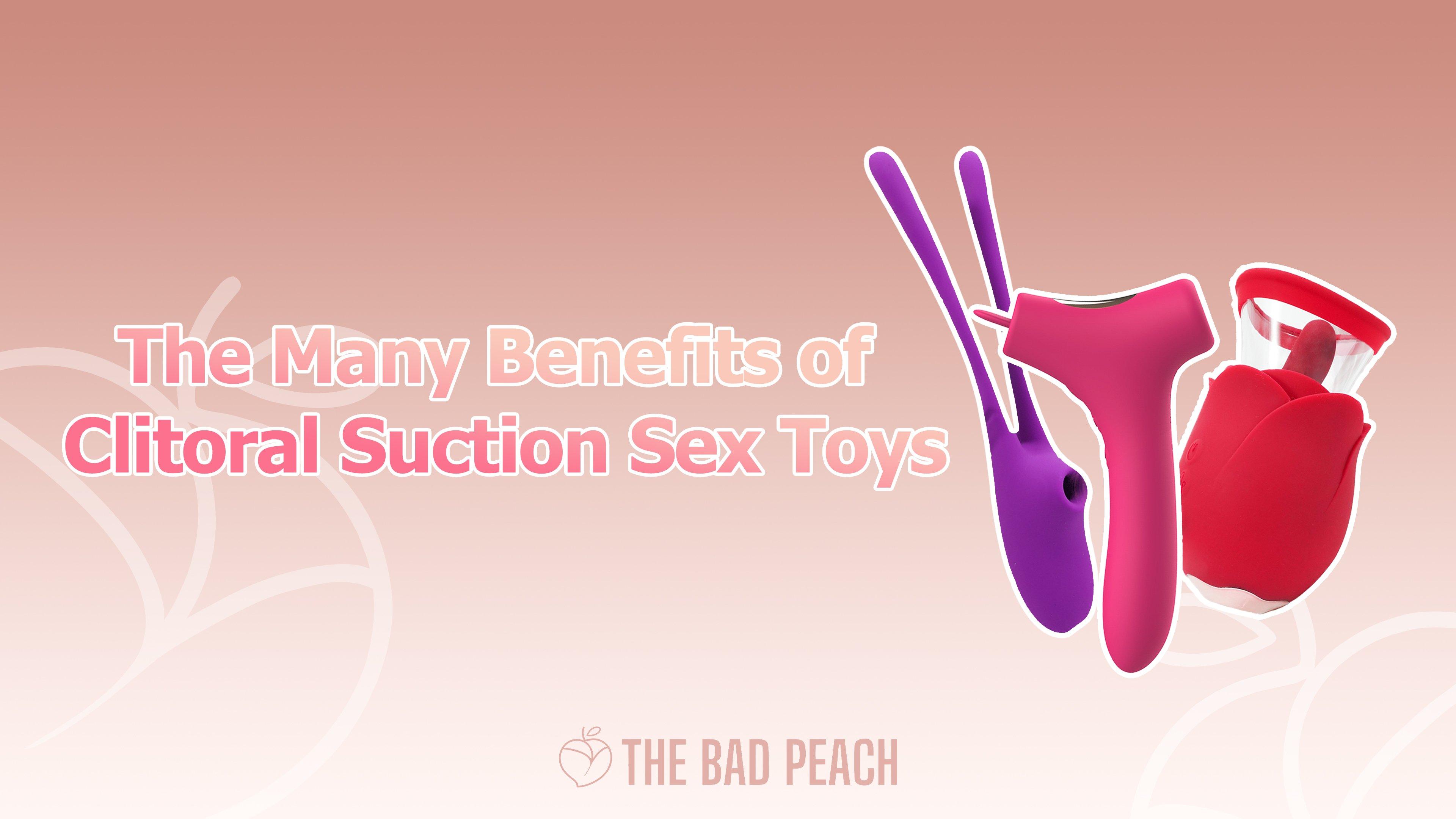 Clitoral suction sex toys: benefits of pleasure products from The Bad Peach