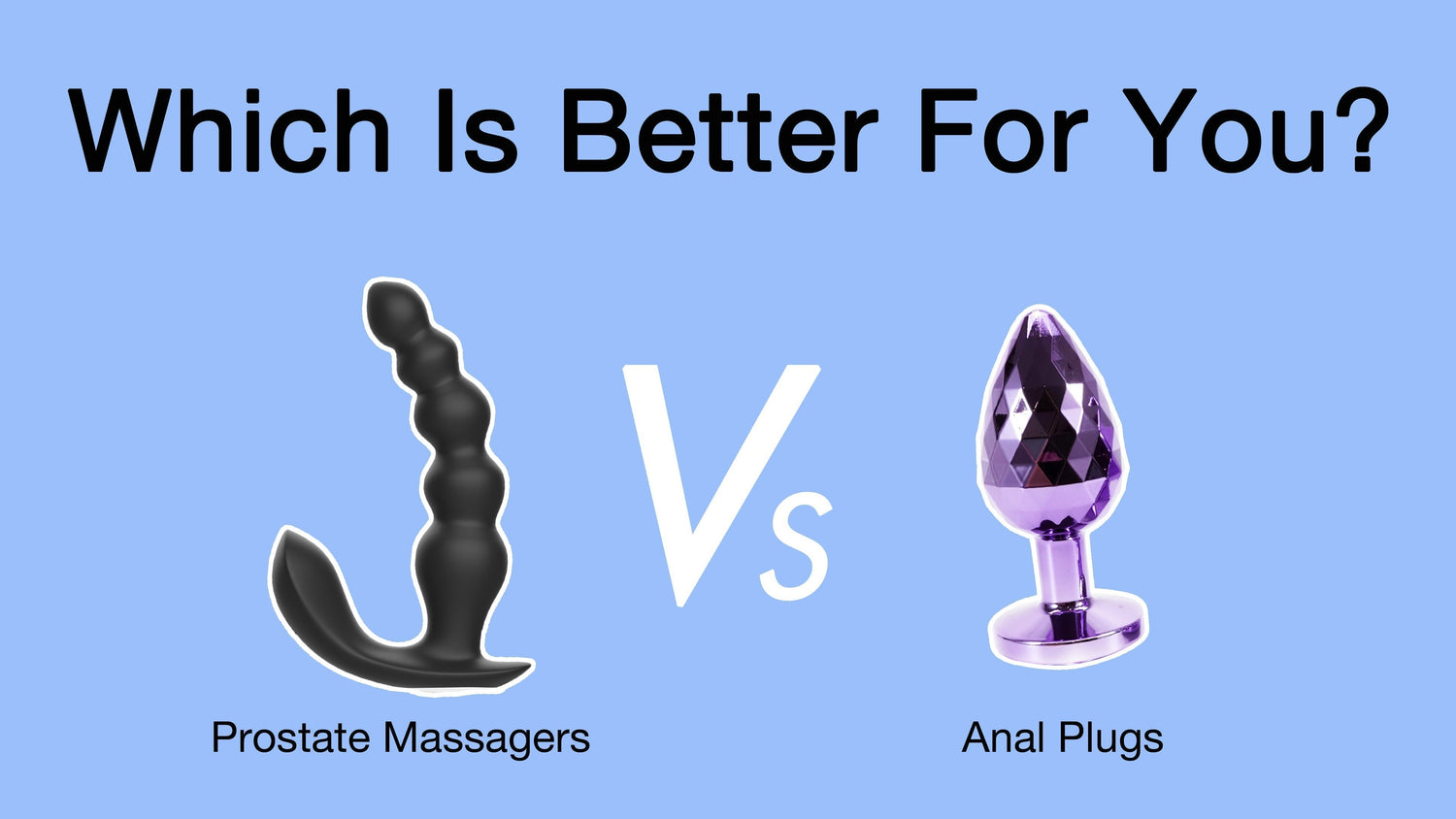 Anal Plugs Vs Prostate Massagers