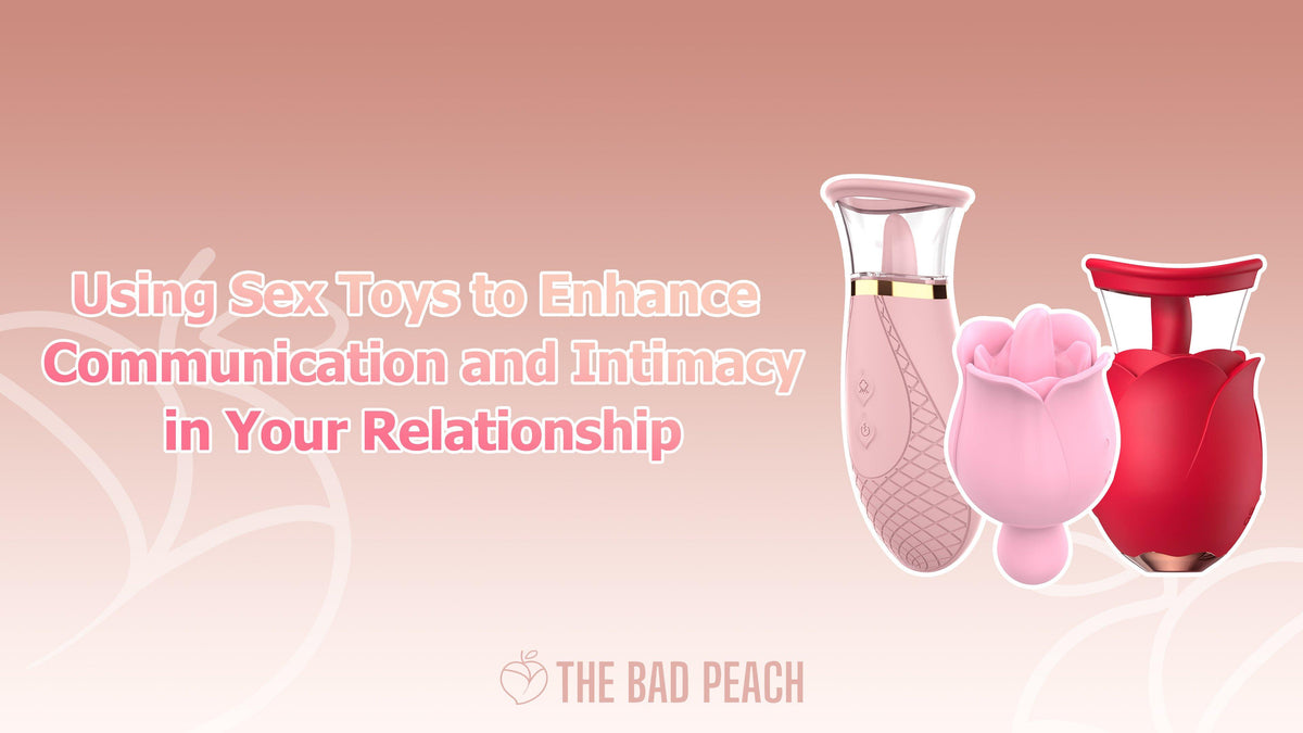 Sex toys for communication & intimacy - The Bad Peach