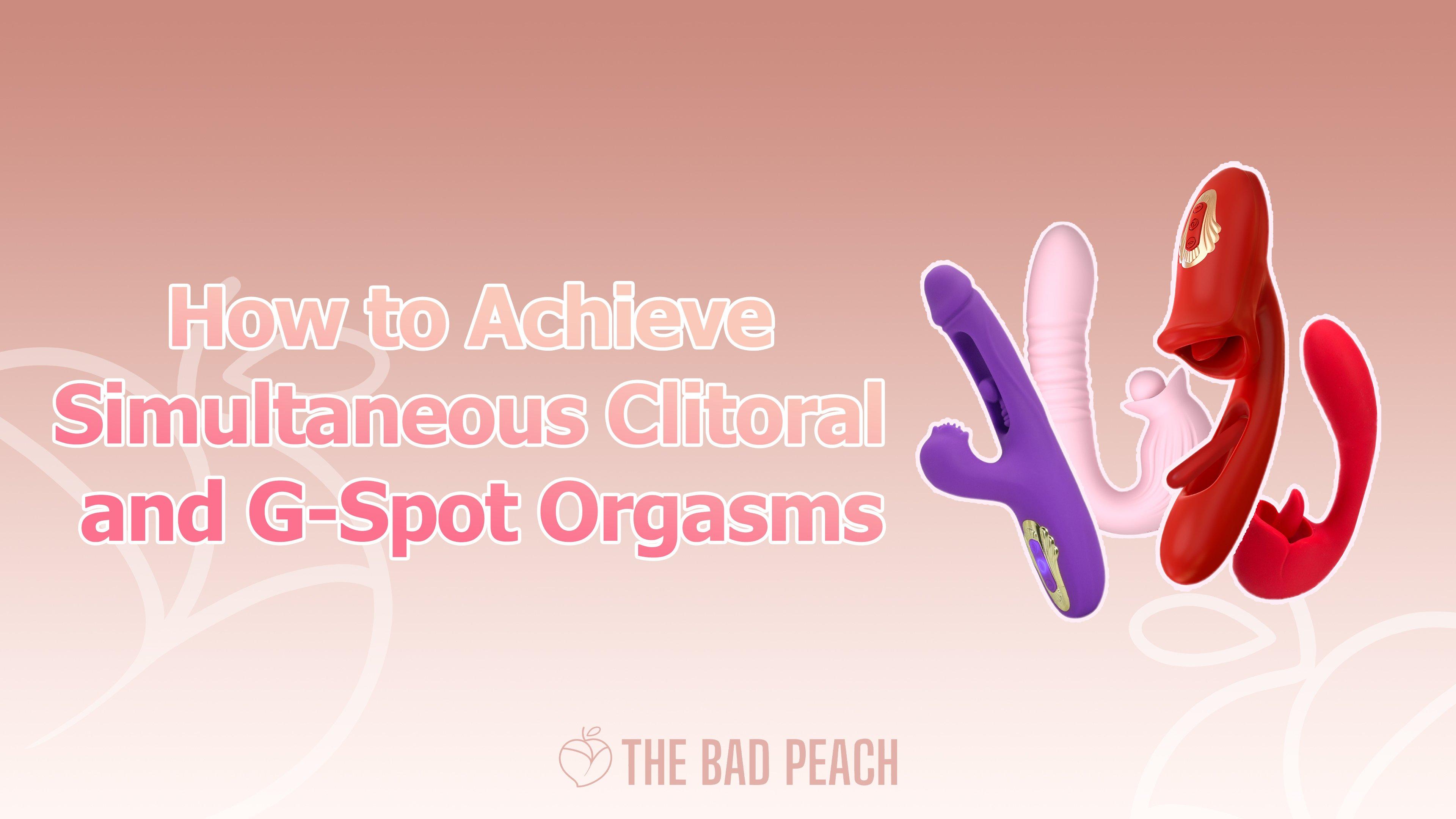 Simultaneous clitoral and G-spot orgasm vibrators from The Bad Peach