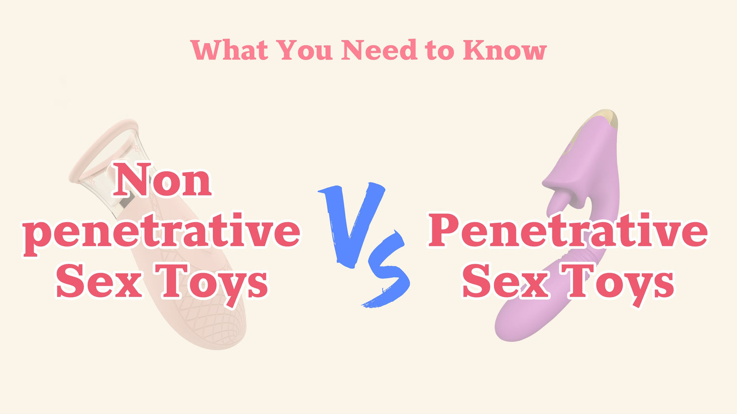 Non-penetrative Sex Toys vs. Penetrative Sex Toys: What You Need to Know