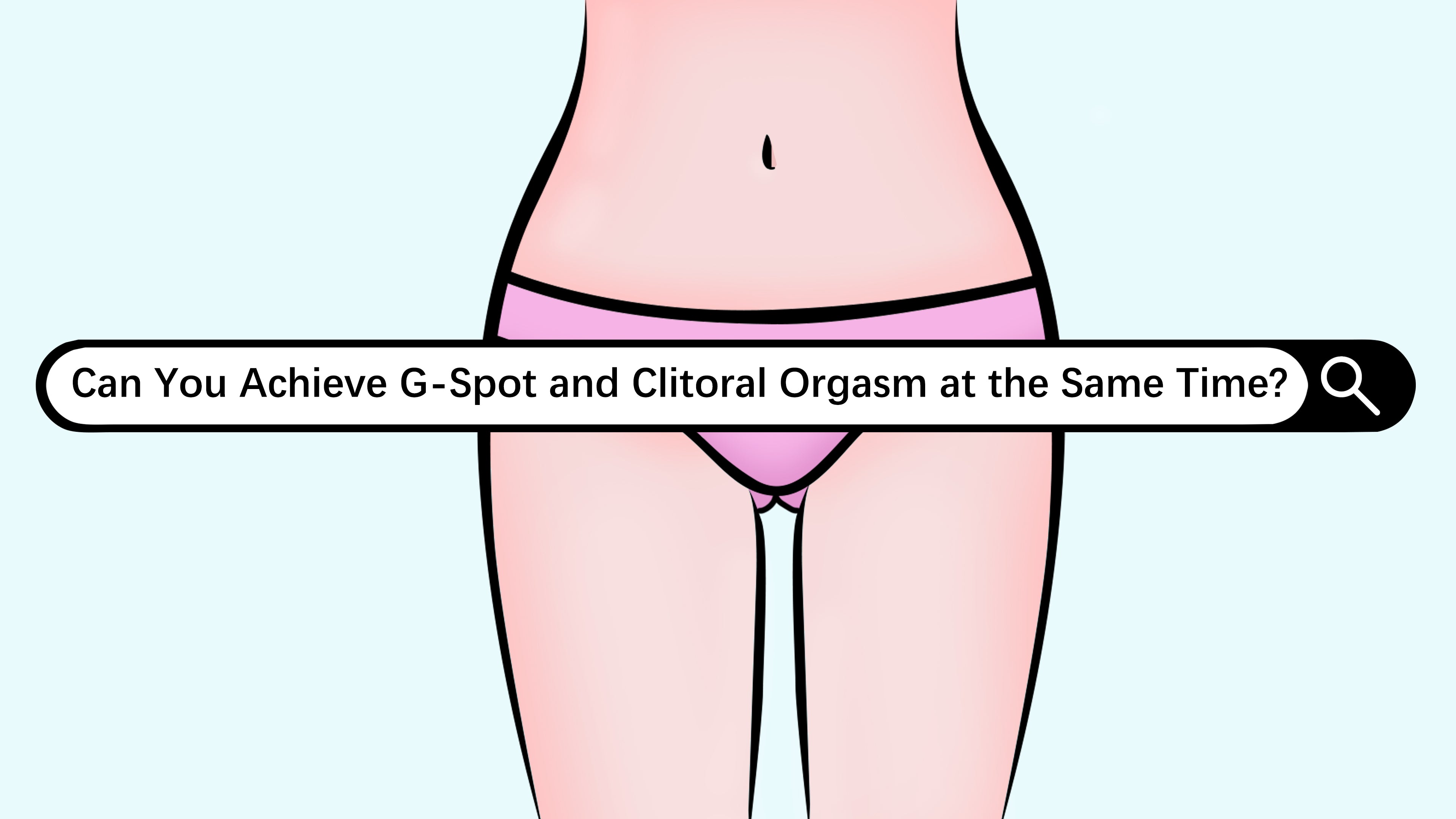 Can You Achieve G-Spot and Clitoral Orgasm at the Same Time